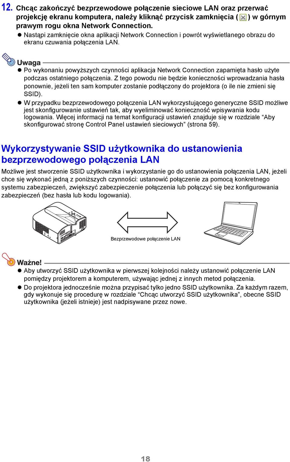 Po wykonaniu powyższych czynności aplikacja Network Connection zapamięta hasło użyte podczas ostatniego połączenia.