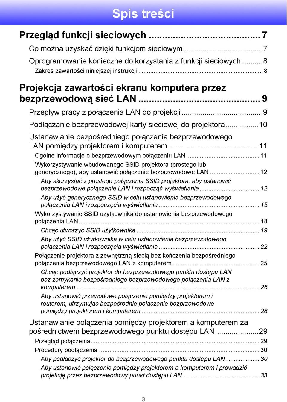 ..10 Ustanawianie bezpośredniego połączenia bezprzewodowego LAN pomiędzy projektorem i komputerem...11 Ogólne informacje o bezprzewodowym połączeniu LAN.