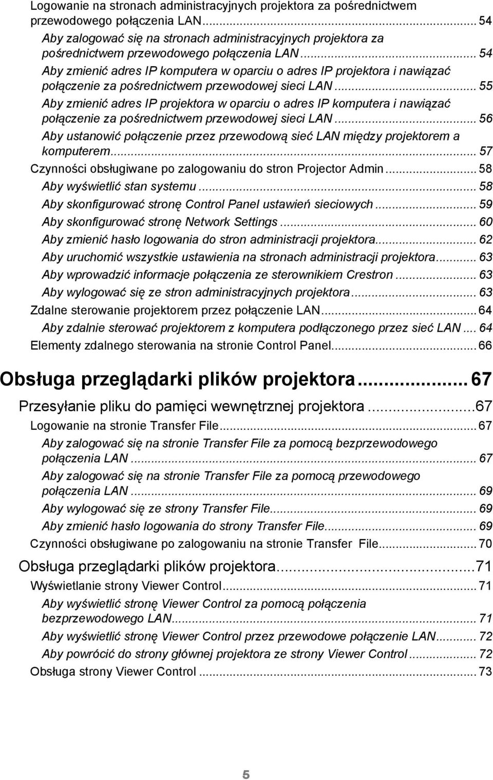 .. 54 Aby zmienić adres IP komputera w oparciu o adres IP projektora i nawiązać połączenie za pośrednictwem przewodowej sieci LAN.