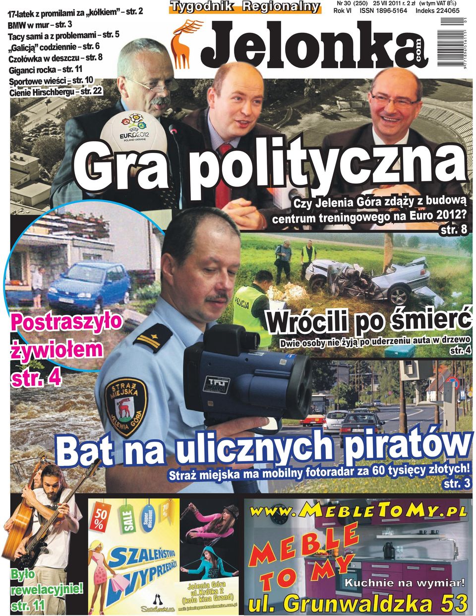 2 zł (w tym VAT 8%) Rok VI ISSN 1896-5164 Indeks 224065 a n z c y t i l o p Gra Czy Jelenia Góra zdąży z budową centrum treningowego na Euro 2012? str.