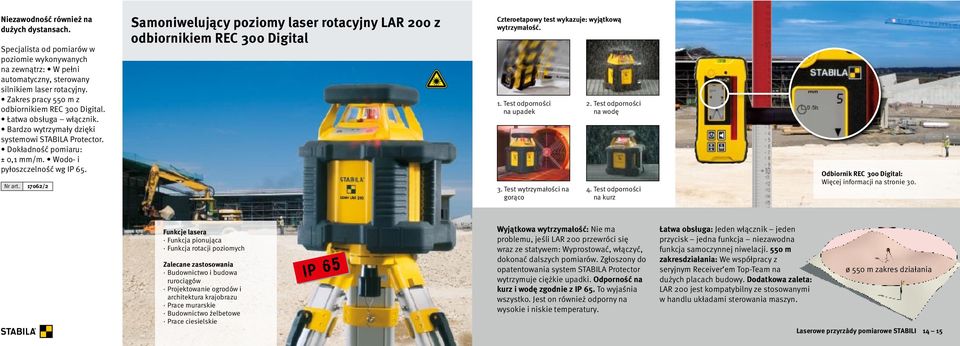 Test wytrzymałości na gorąco 2. Test odporności na wodę 4. Test odporności na kurz Odbiornik REC 300 Digital: Więcej informacji na stronie 30.