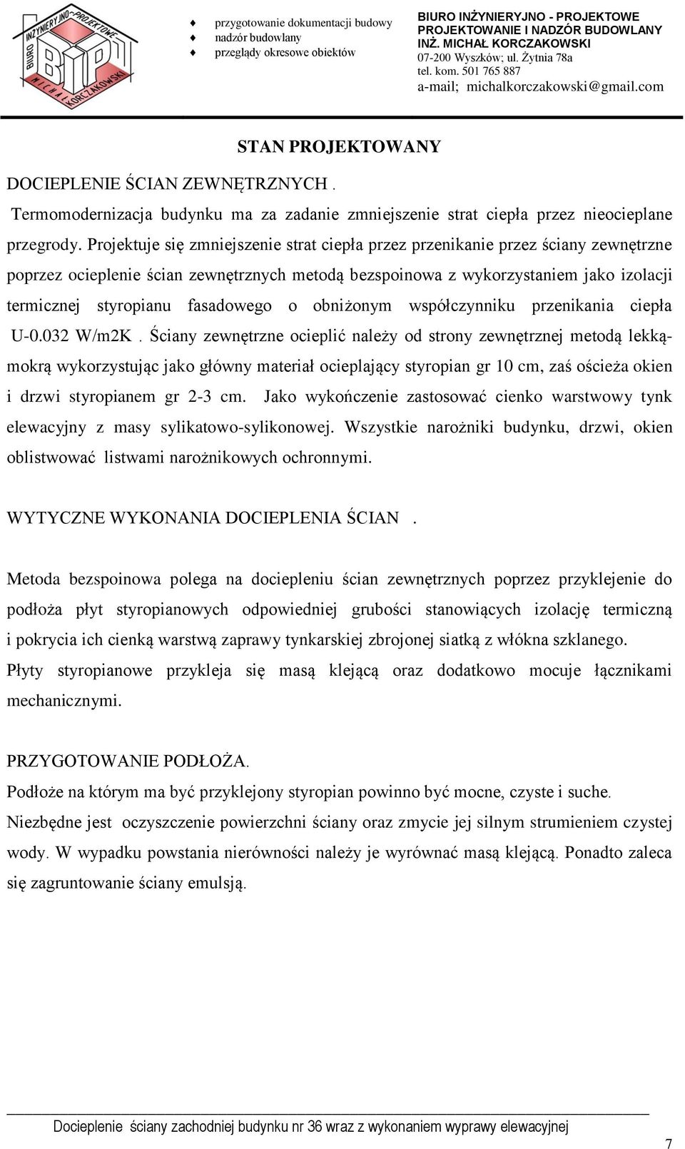 fasadowego o obniżonym współczynniku przenikania ciepła U-0.032 W/m2K.