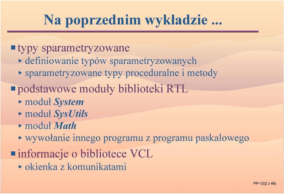 sparametryzowane typy proceduralne i metody Ppodstawowe moduły biblioteki RTL <