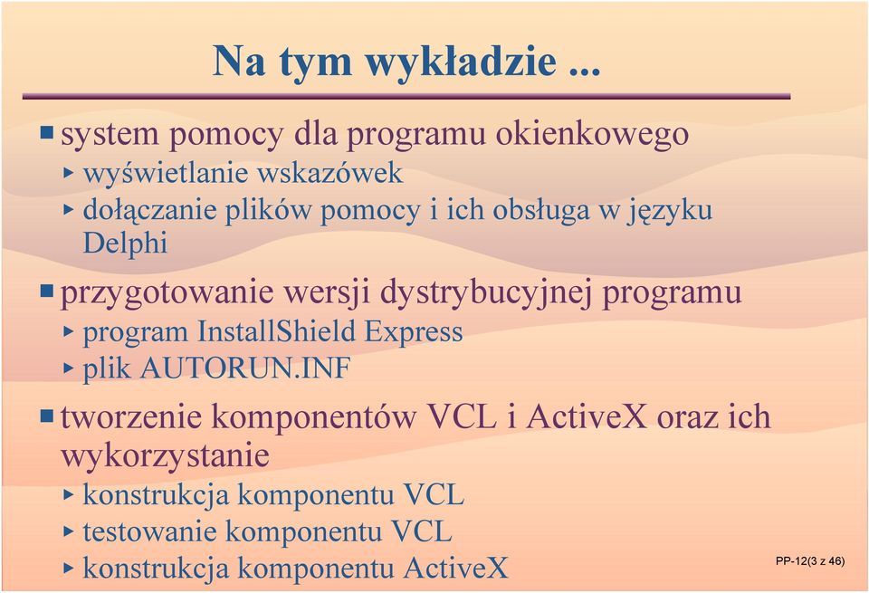 obsługa w języku Delphi Pprzygotowanie wersji dystrybucyjnej programu < program InstallShield