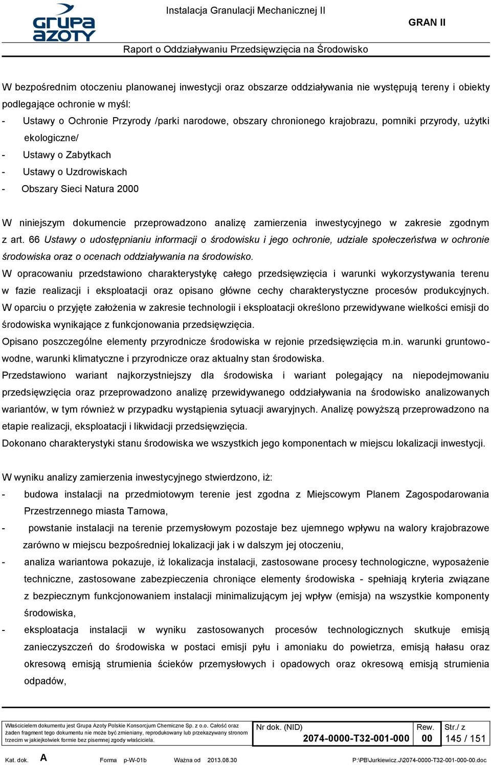 inwestycyjnego w zakresie zgodnym z art. 66 Ustawy o udostępnianiu informacji o środowisku i jego ochronie, udziale społeczeństwa w ochronie środowiska oraz o ocenach oddziaływania na środowisko.