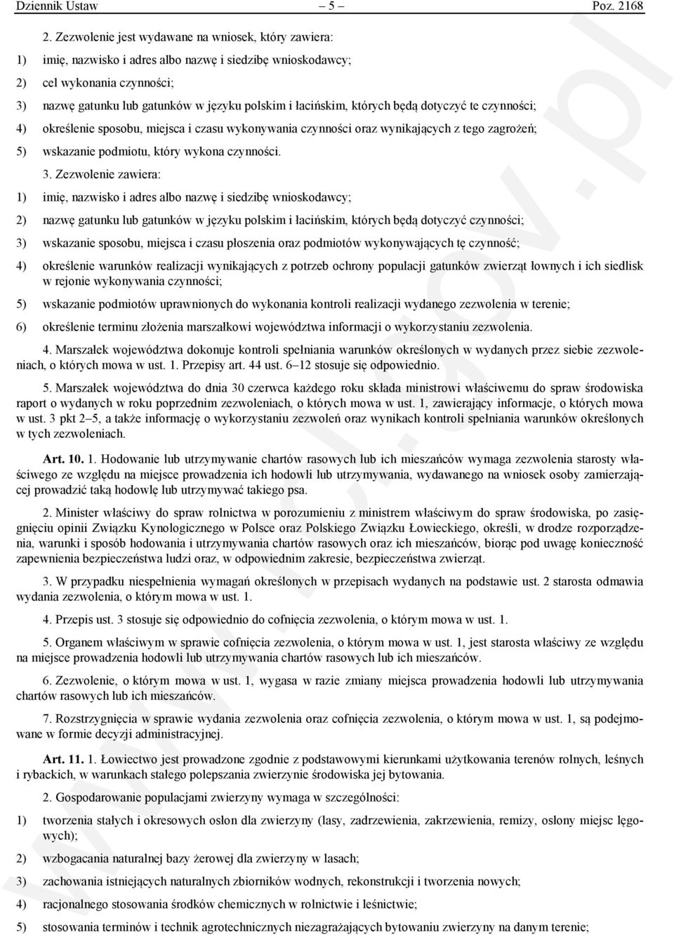 łacińskim, których będą dotyczyć te czynności; 4) określenie sposobu, miejsca i czasu wykonywania czynności oraz wynikających z tego zagrożeń; 5) wskazanie podmiotu, który wykona czynności. 3.