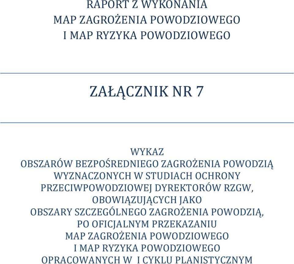 DYREKTORÓW RZGW, OBOWIĄZUJĄCYCH JAKO OBSZARY SZCZEGÓLNEGO ZAGROŻENIA POWODZIĄ, PO OFICJALNYM