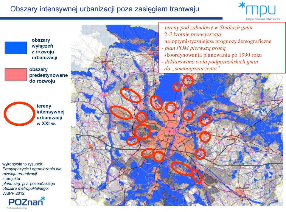 skoordynowania planowania po 1990 roku - deklarowana wola podpoznańskich gmin do samoograniczenia tereny intensywnej urbanizacji w XXI w.