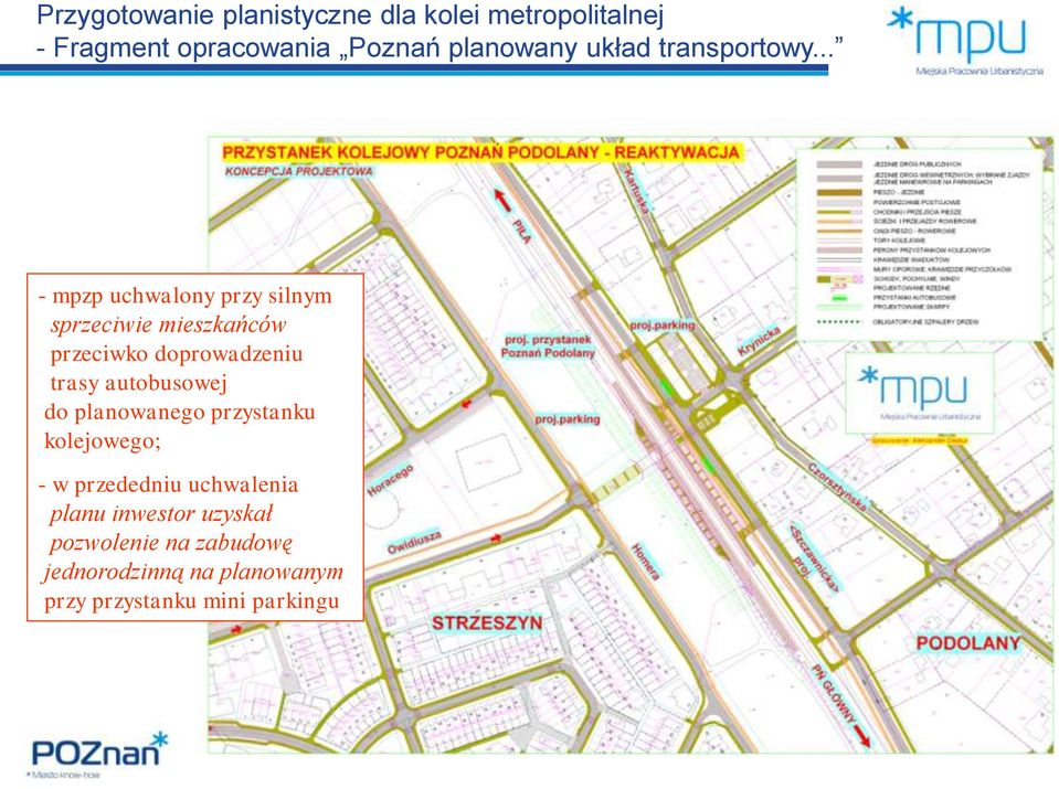 .. - mpzp uchwalony przy silnym sprzeciwie mieszkańców przeciwko doprowadzeniu trasy