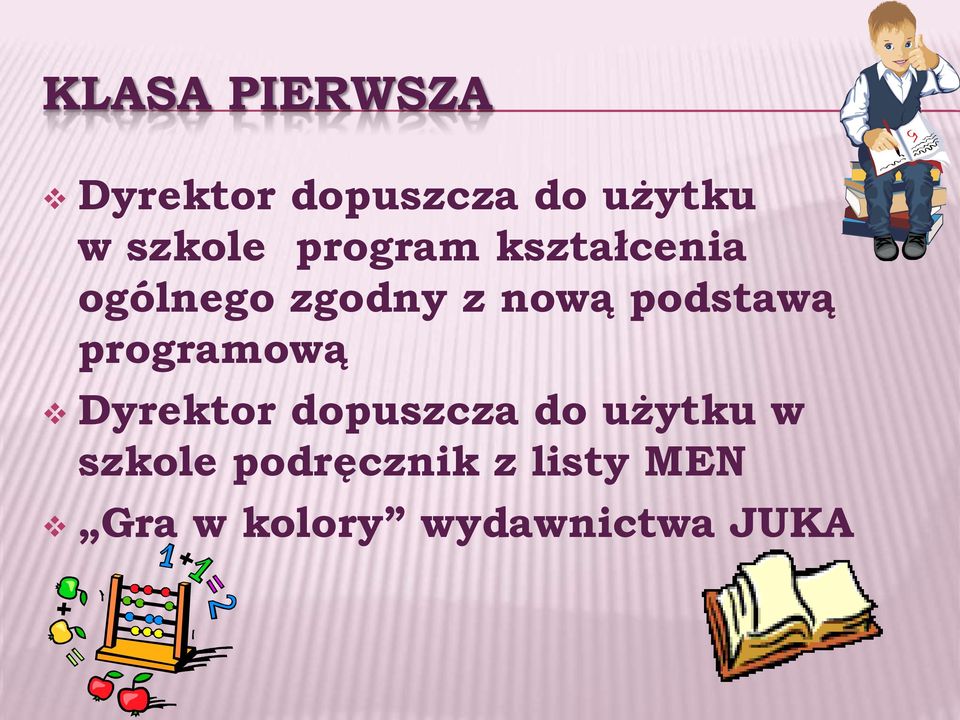 podstawą programową Dyrektor dopuszcza do użytku w