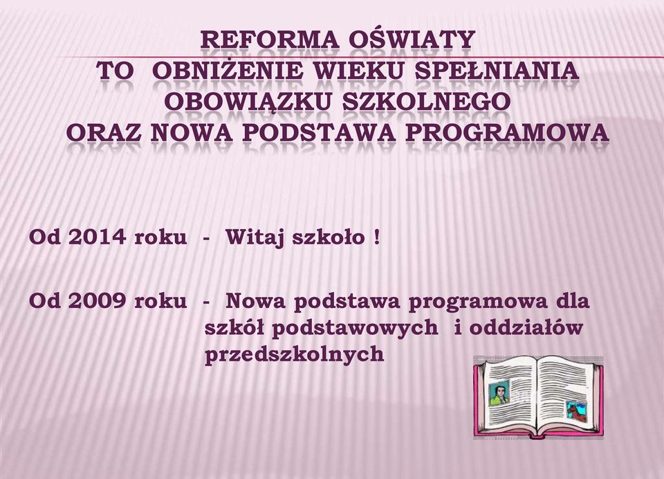 2014 roku - Witaj szkoło!