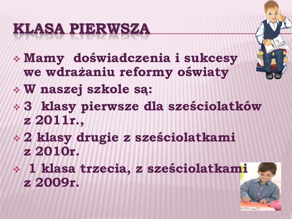 pierwsze dla sześciolatków z 2011r.