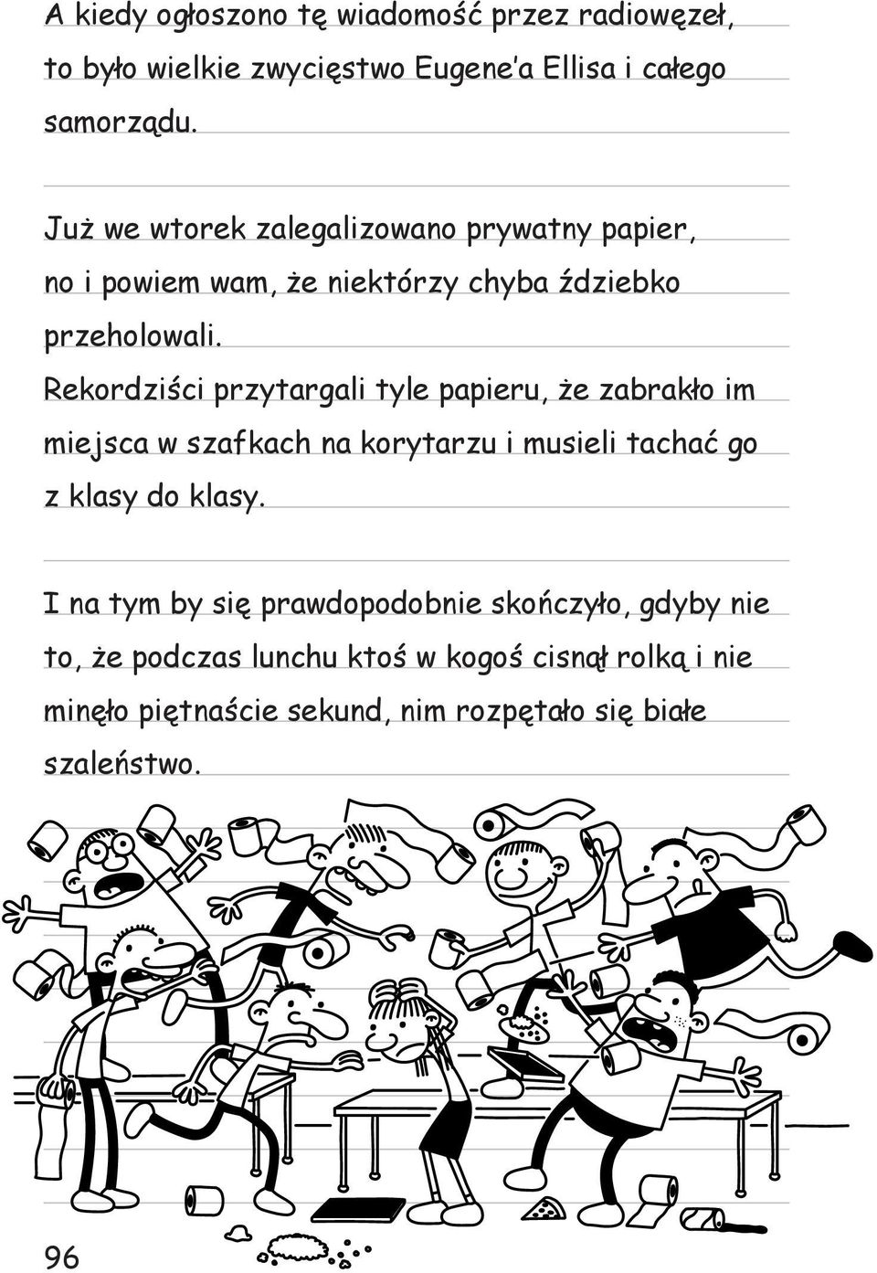 Rekordziści przytargali tyle papieru, że zabrakło im miejsca w szafkach na korytarzu i musieli tachać go z klasy do klasy.