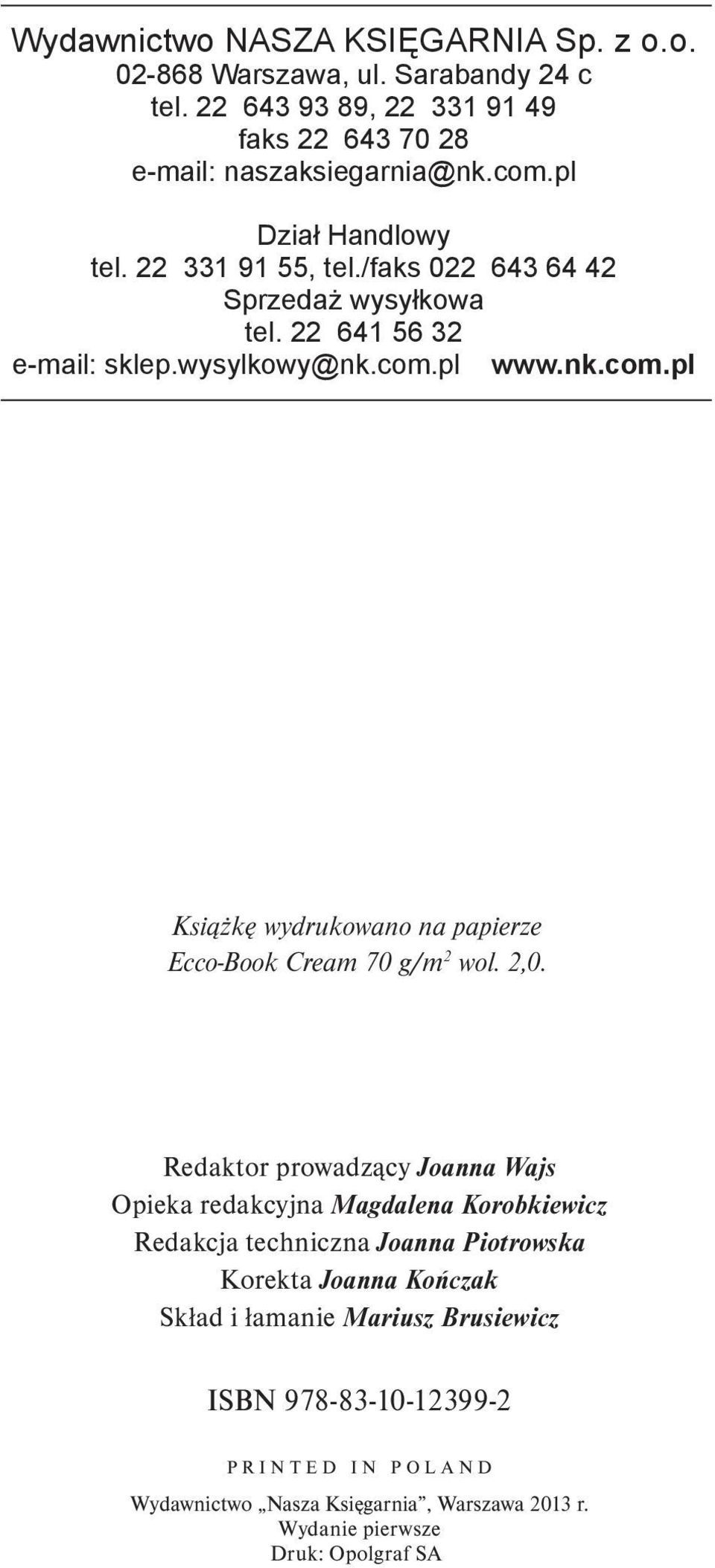 pl www.nk.com.pl Książkę wydrukowano na papierze Ecco-Book Cream 70 g/m 2 wol. 2,0.