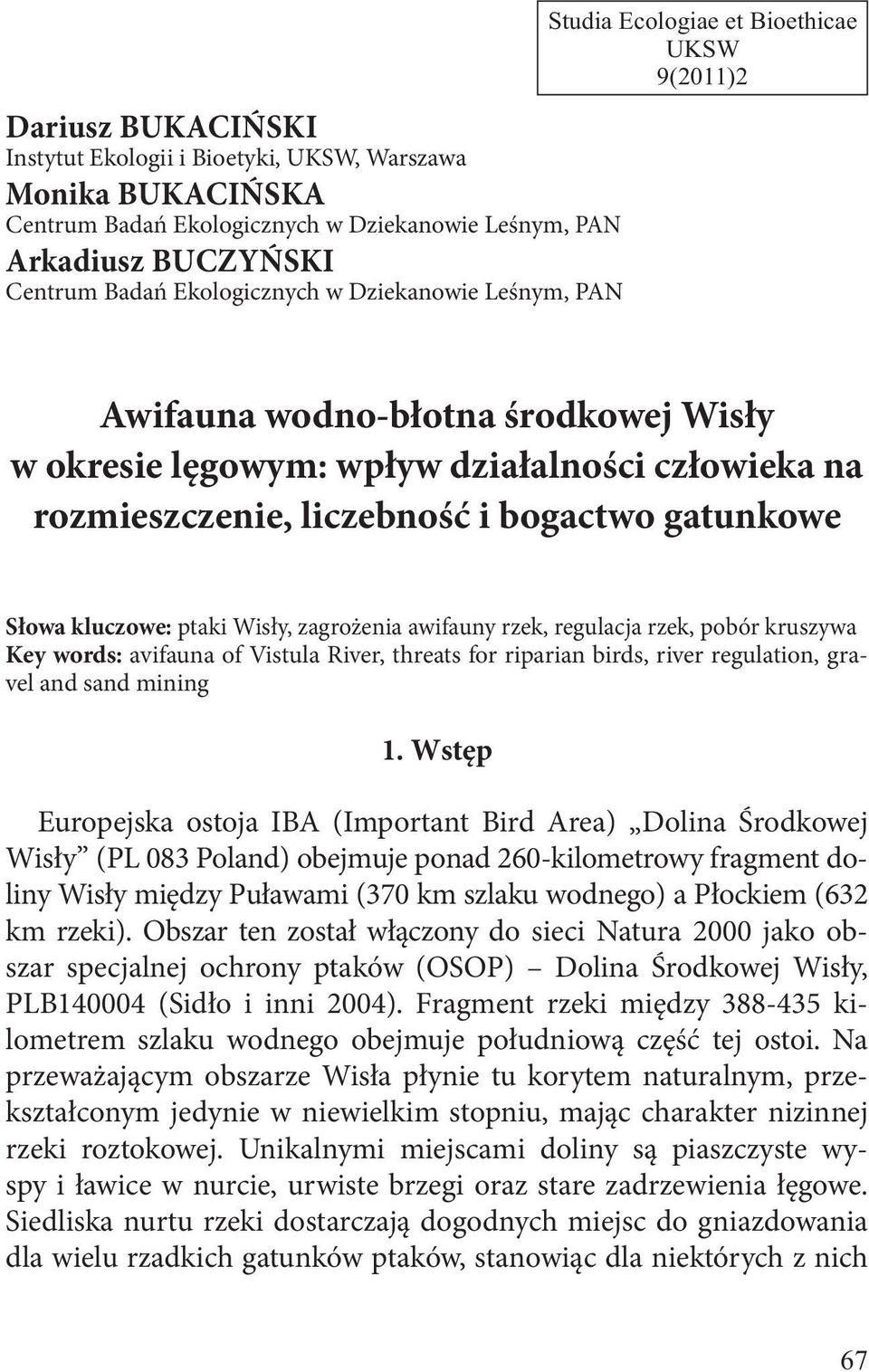 kluczowe: ptaki Wisły, zagrożenia awifauny rzek, regulacja rzek, pobór kruszywa Key words: avifauna of Vistula River, threats for riparian birds, river regulation, gravel and sand mining 1.