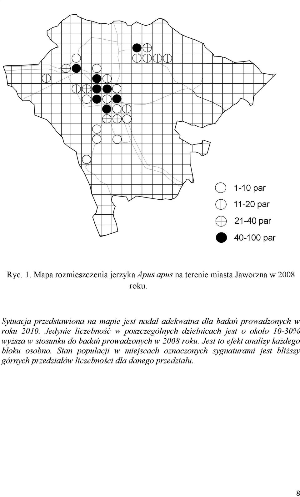 Jedynie liczebność w poszczególnych dzielnicach jest o około 10-30% wyższa w stosunku do badań prowadzonych w 2008