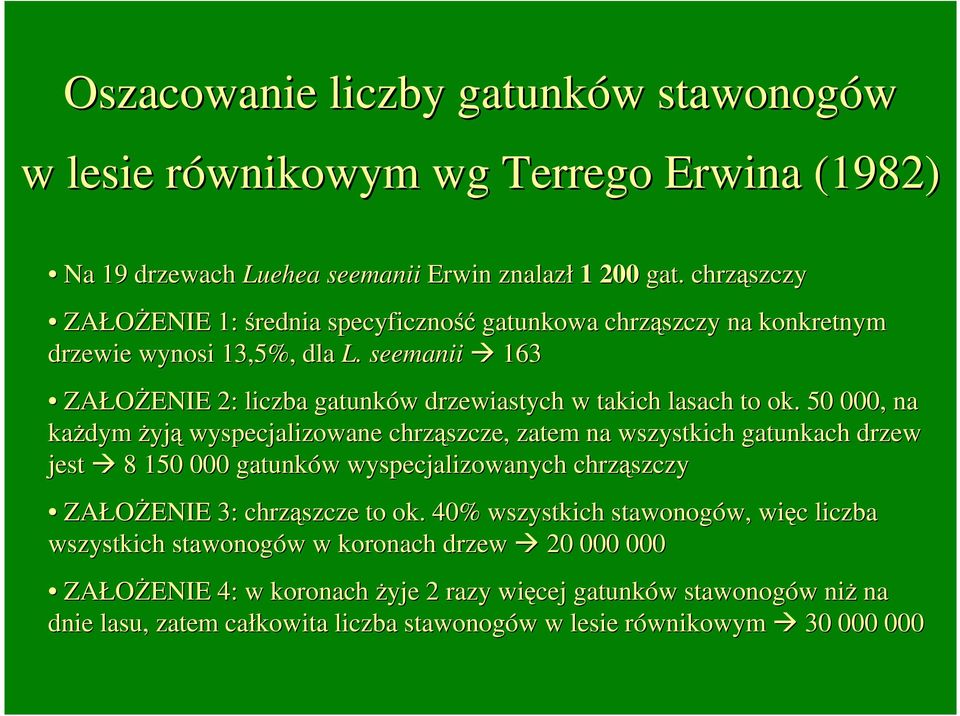 seemanii 163 ZAŁOśENIE 2: liczba gatunków drzewiastych w takich lasach to ok.