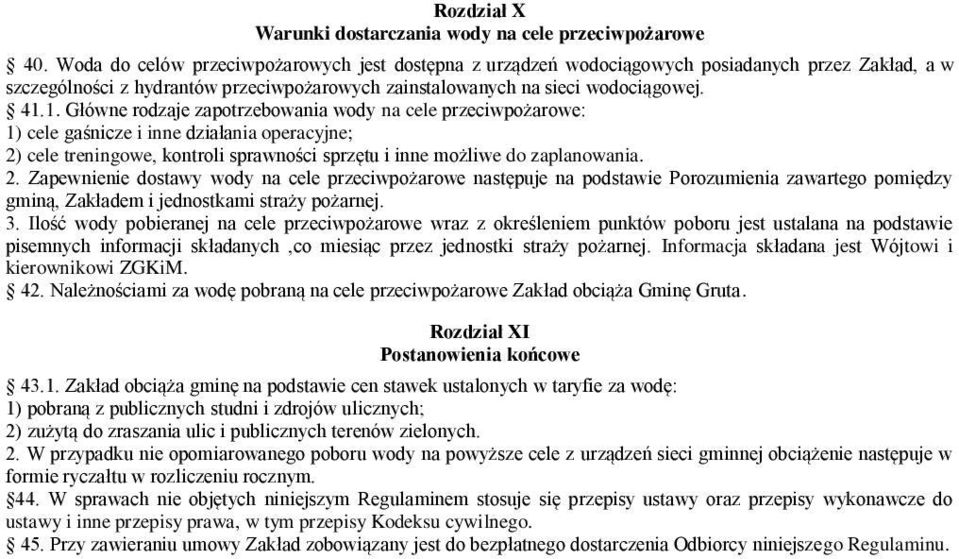 1. Główne rodzaje zapotrzebowania wody na cele przeciwpożarowe: 1) cele gaśnicze i inne działania operacyjne; 2)