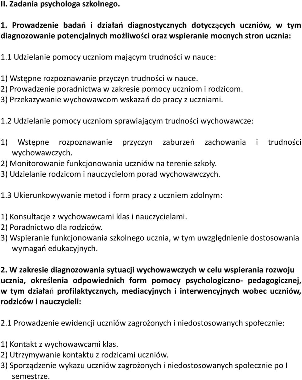 3) Przekazywanie wychowawcom wskazań do pracy z uczniami. 1.