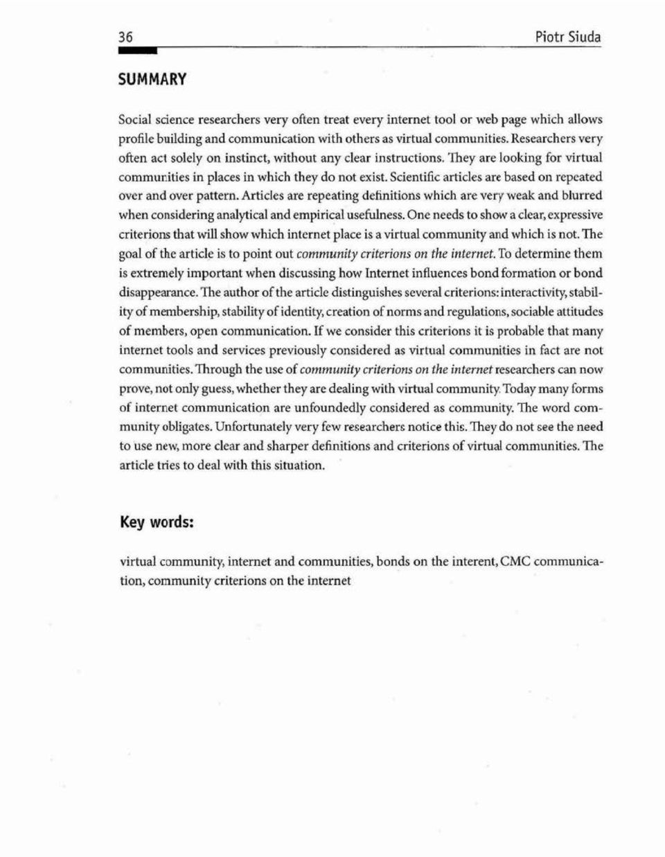 Scientific articles are based on rcpeated over and over pattern. Articles are repeating delinitians which are very weak and biurred w hen considering analytical and empirical usefulness.