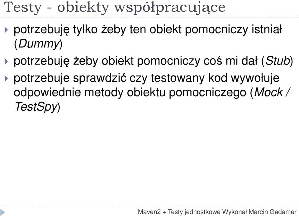 pomocniczy coś mi dał (Stub) potrzebuje sprawdzić czy