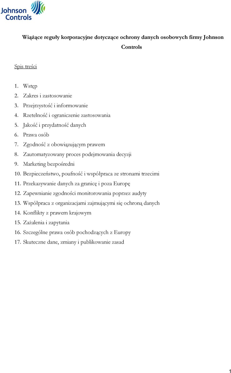 Marketing bezpośredni 10. Bezpieczeństwo, poufność i współpraca ze stronami trzecimi 11. Przekazywanie danych za granicę i poza Europę 12.