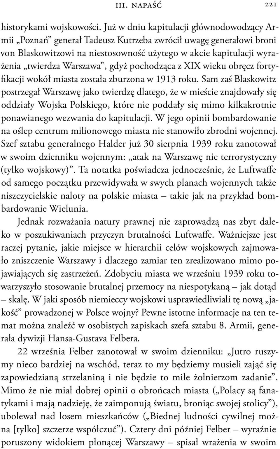 gdyż pochodząca z XIX wieku obręcz fortyfikacji wokół miasta została zburzona w 1913 roku.