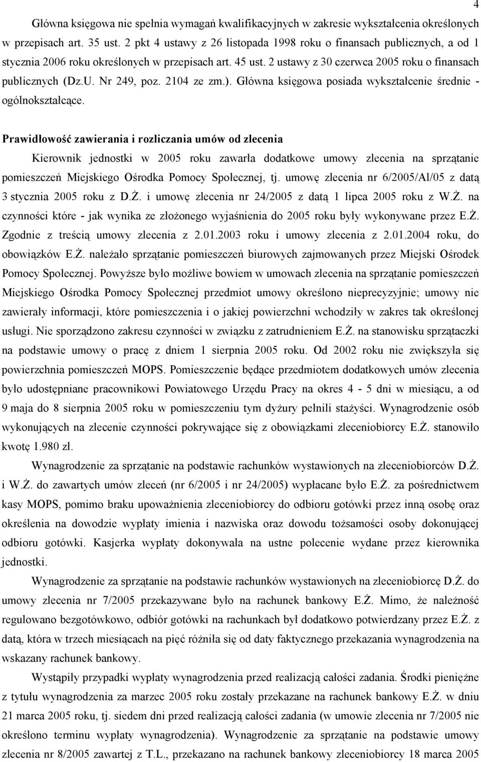 Nr 249, poz. 2104 ze zm.). Gówna ksi2gowa posiada wyksztacenie 4rednie - ogólnoksztac$ce.