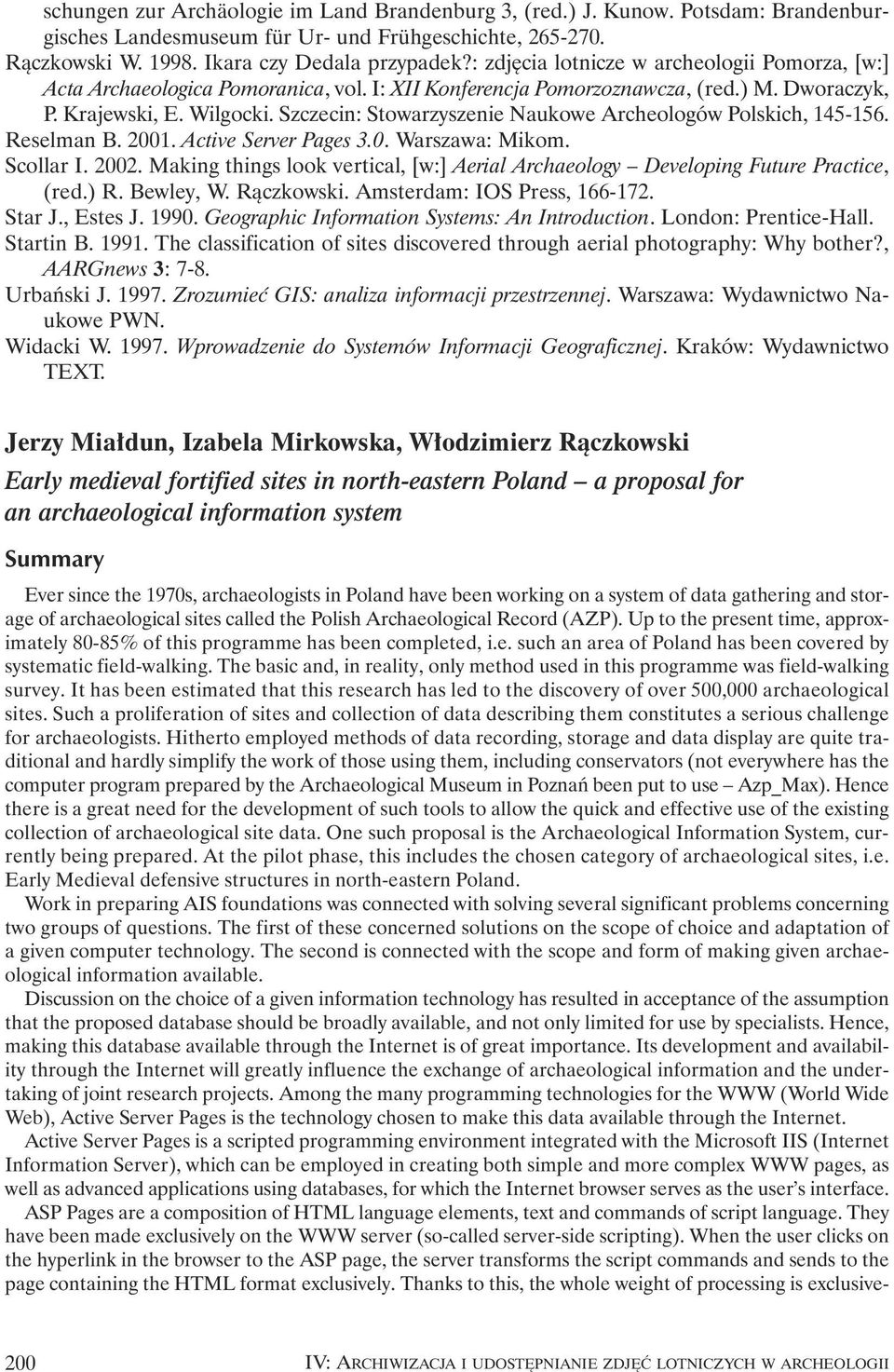 Szczecin: Stowarzyszenie Naukowe Archeologów Polskich, 145-156. Reselman B. 2001. Active Server Pages 3.0. Warszawa: Mikom. Scollar I. 2002.