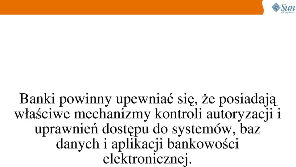 i uprawnień dostępu do systemów, baz