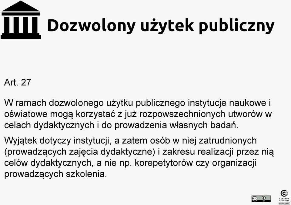 rozpowszechnionych utworów w celach dydaktycznych i do prowadzenia własnych badań.