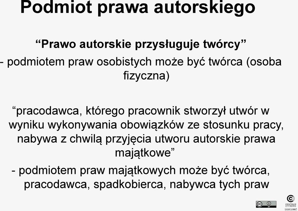 wykonywania obowiązków ze stosunku pracy, nabywa z chwilą przyjęcia utworu autorskie prawa