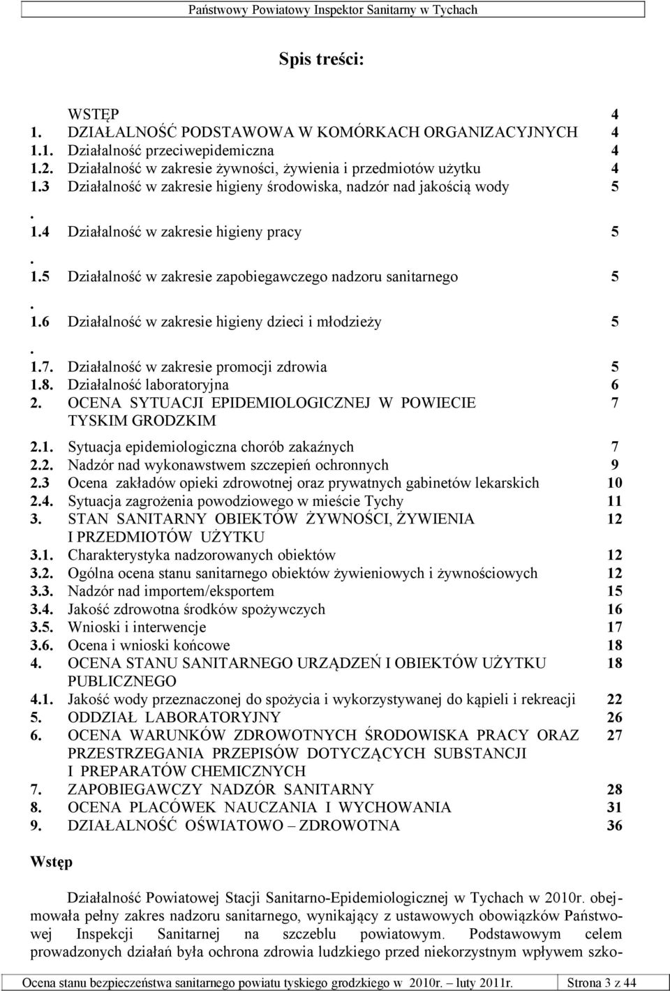 2. 1.3 WSTĘP DZIAŁALNOŚĆ PODSTAWOWA W KOMÓRKACH ORGANIZACYJNYCH Działalność przeciwepidemiczna Działalność w zakresie żywności, żywienia i przedmiotów użytku Działalność w zakresie higieny