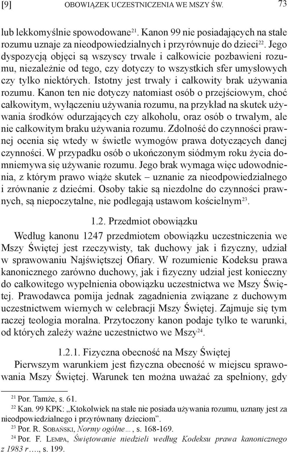 Istotny jest trwały i całkowity brak używania rozumu.