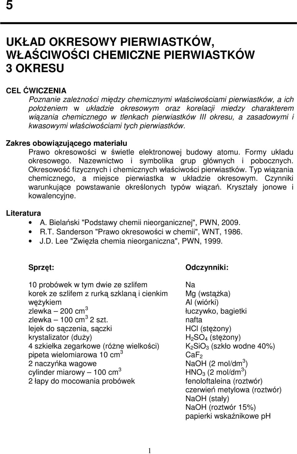 Zakres obowiązującego materiału Prawo okresowości w świetle elektronowej budowy atomu. Formy układu okresowego. Nazewnictwo i symbolika grup głównych i pobocznych.