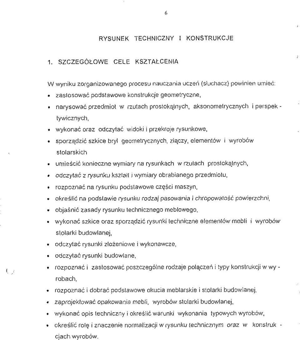 sporzqdzic szkice bryl geomelrycznych, zlqczy, elemenlow i wyrobow stolarskicl? umiescit konieczne wymiary na rysu~ikach w ~ulach proslokqlnych,.