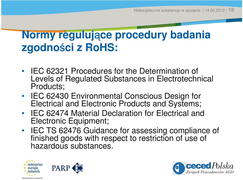 Determination of Levels of Regulated Substances in Electrotechnical Products; IEC 62430 Environmental Conscious Design for Electrical