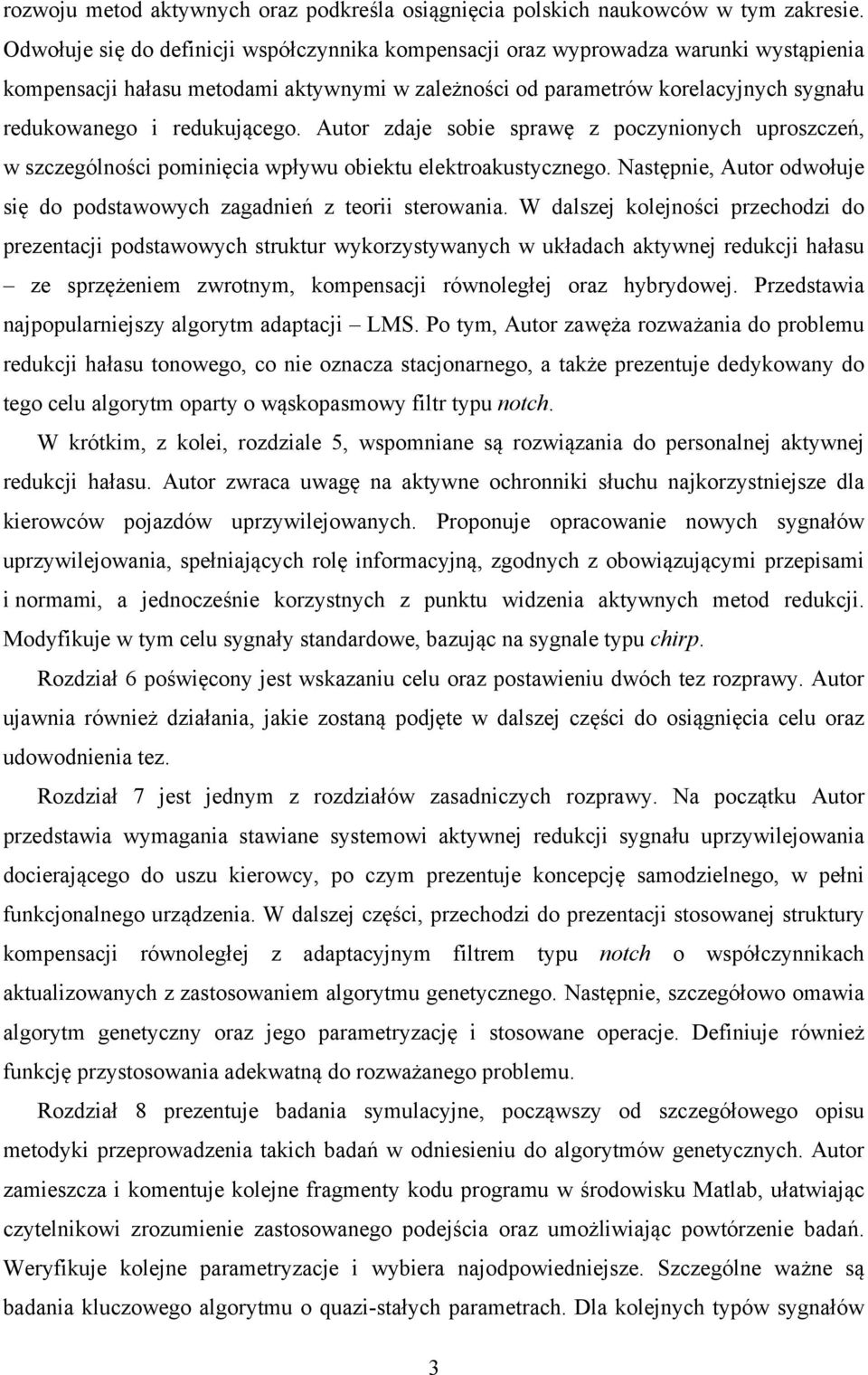 redukującego. Autor zdaje sobie sprawę z poczynionych uproszczeń, w szczególności pominięcia wpływu obiektu elektroakustycznego.