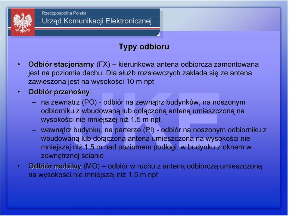 odbiorniku z wbudowaną lub dołączoną anteną umieszczoną na wysokości nie mniejszej niż 1.