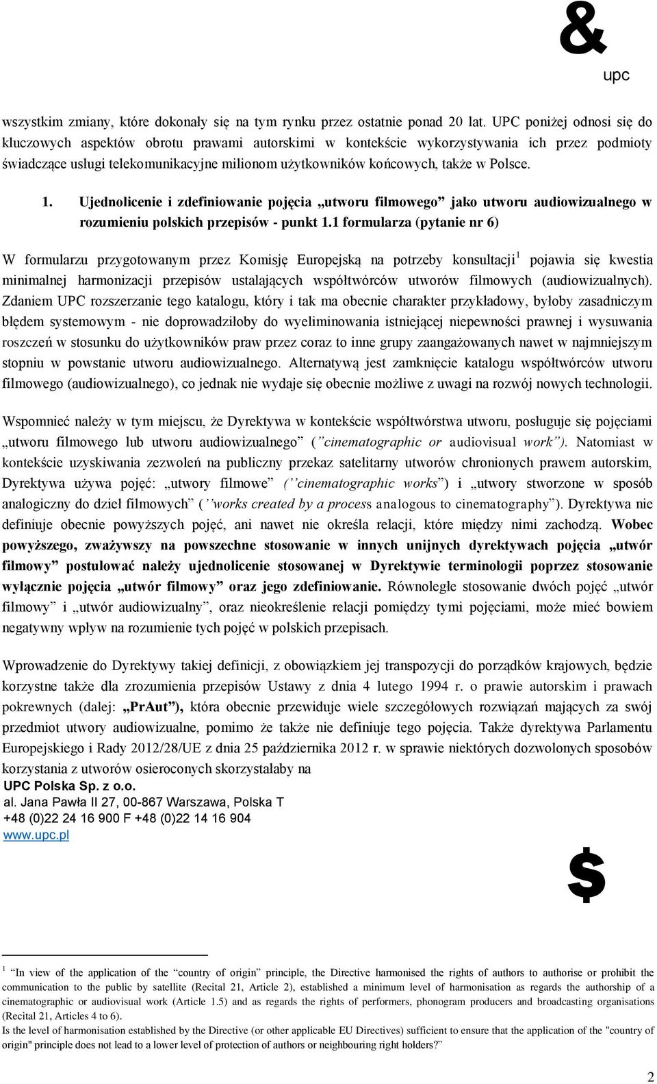 Polsce. 1. Ujednolicenie i zdefiniowanie pojęcia utworu filmowego jako utworu audiowizualnego w rozumieniu polskich przepisów - punkt 1.