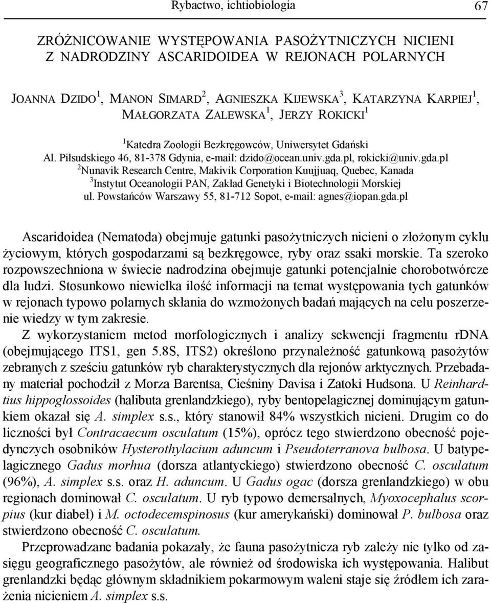 pl, rokicki@univ.gda.pl 2 Nunavik Research Centre, Makivik Corporation Kuujjuaq, Quebec, Kanada 3 Instytut Oceanologii PAN, Zakład Genetyki i Biotechnologii Morskiej ul.