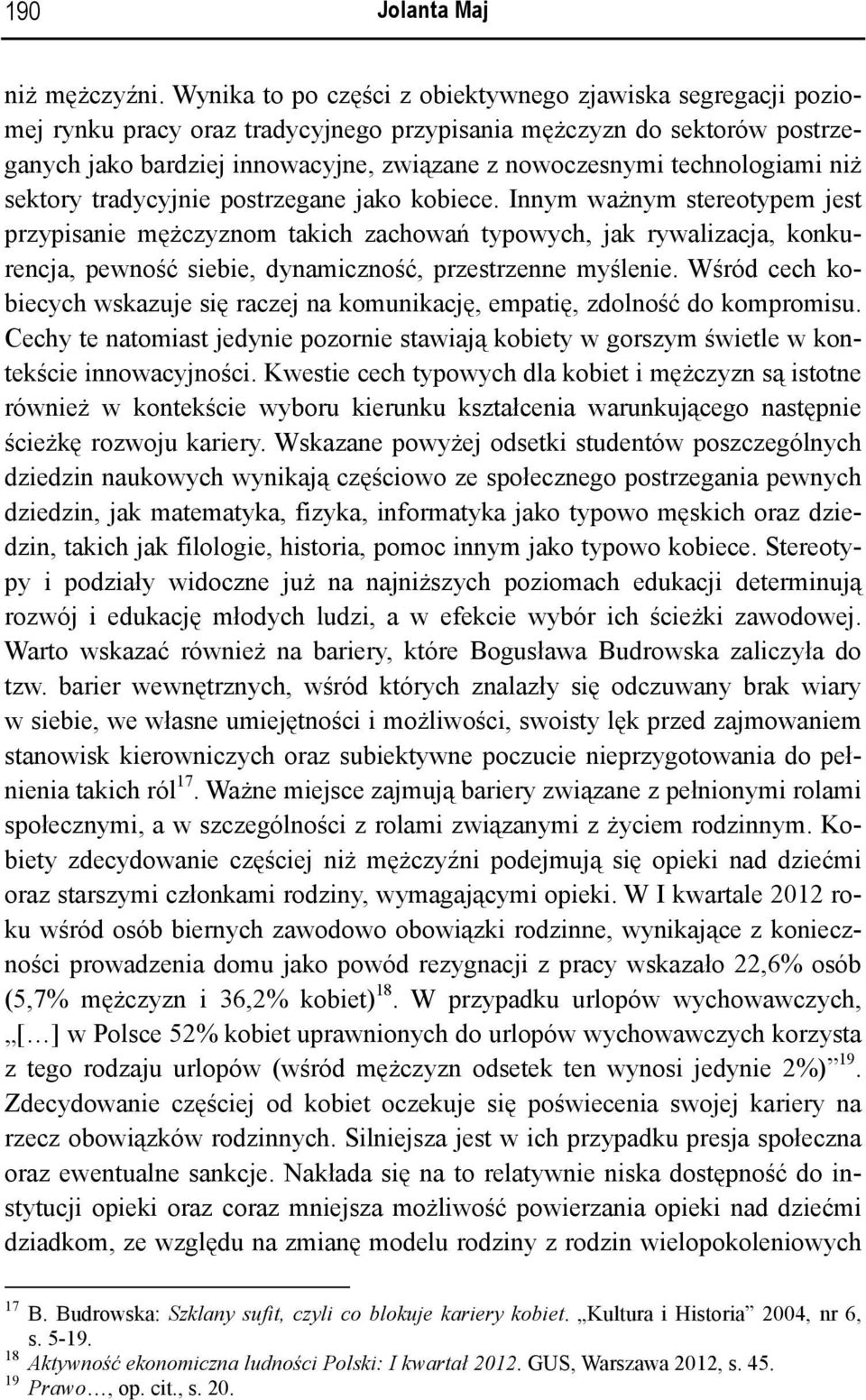 technologiami niż sektory tradycyjnie postrzegane jako kobiece.