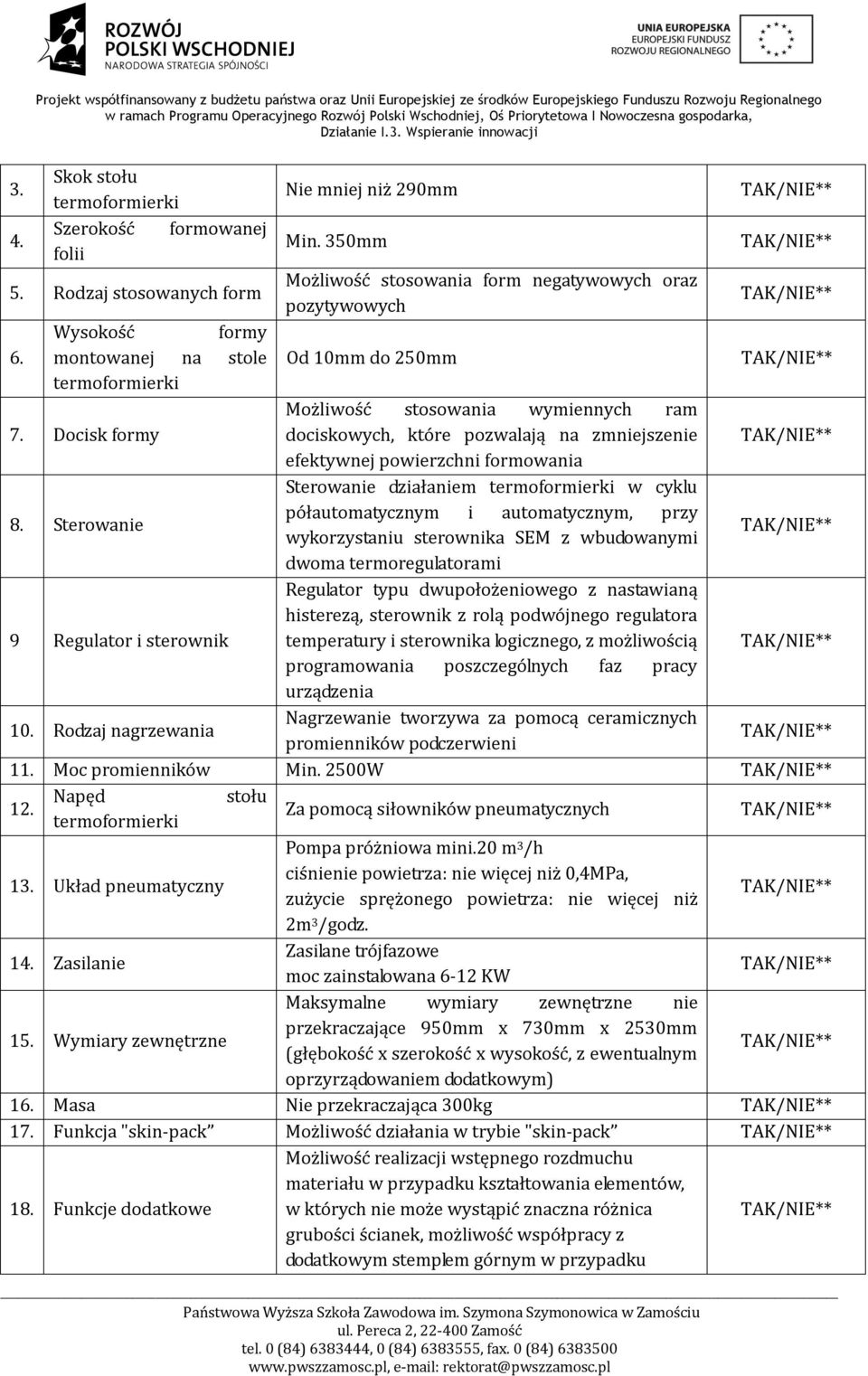 Sterowanie Sterowanie działaniem termoformierki w cyklu półautomatycznym i automatycznym, przy wykorzystaniu sterownika SEM z wbudowanymi dwoma termoregulatorami 9 Regulator i sterownik Regulator