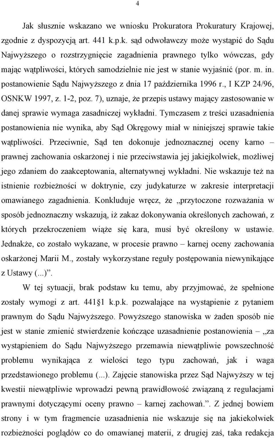 7), uznaje, że przepis ustawy mający zastosowanie w danej sprawie wymaga zasadniczej wykładni.