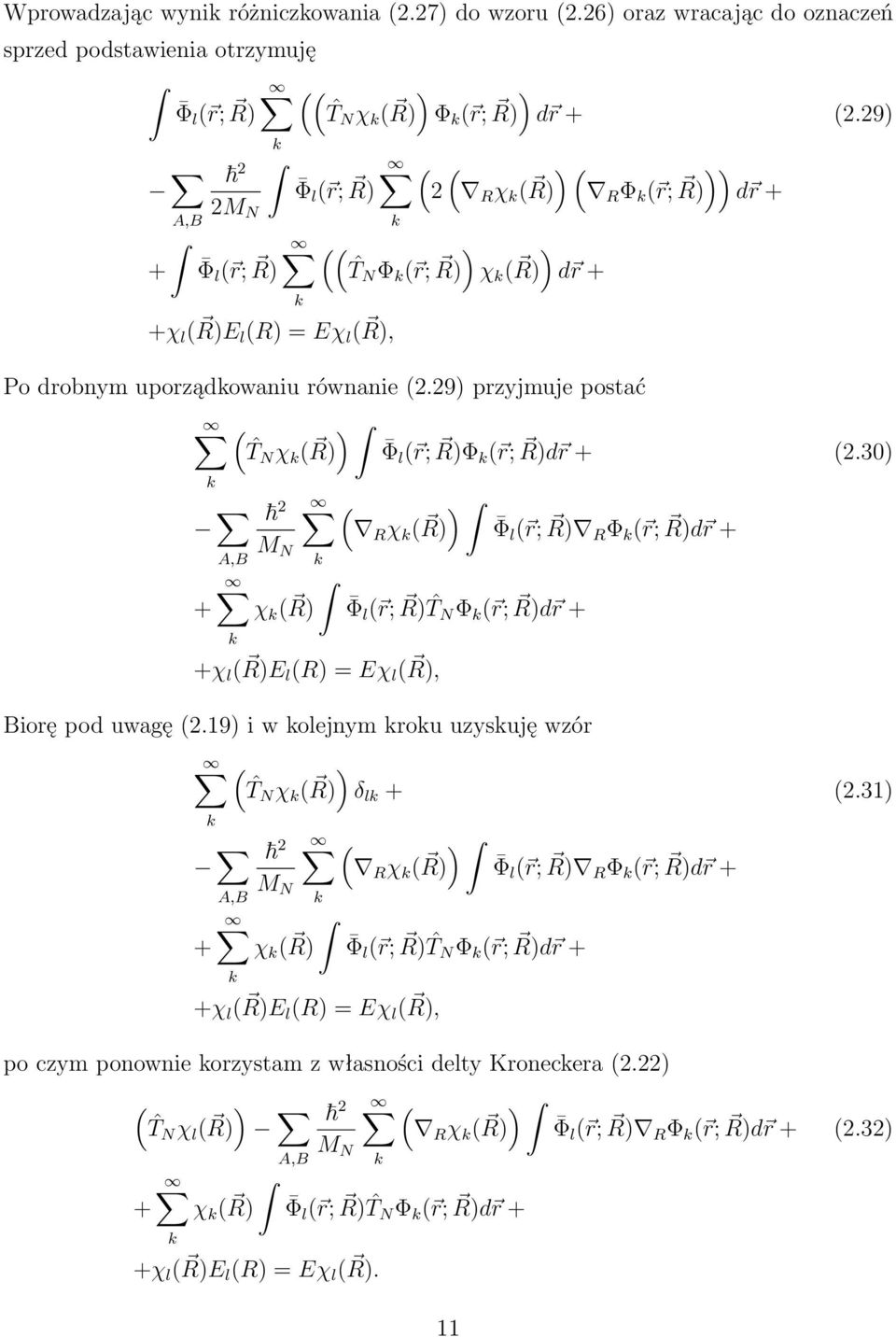 29) przyjmuje postać ( ˆTN χ ( R) ) Φl ( r; R)Φ ( r; R)d r + (2.