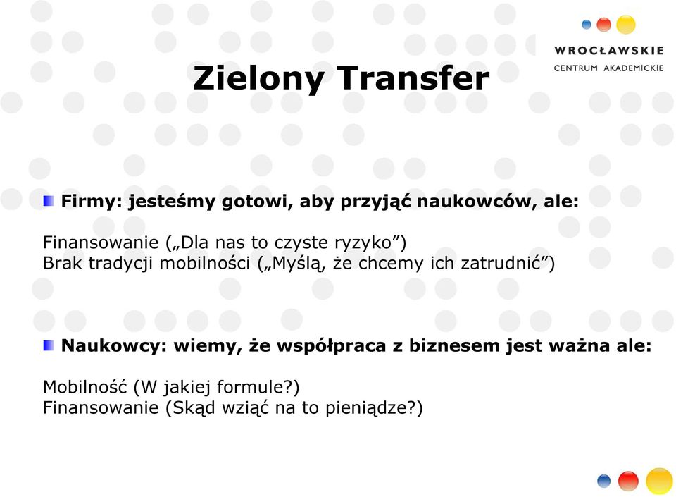 Ŝe chcemy ich zatrudnić ) Naukowcy: wiemy, Ŝe współpraca z biznesem jest