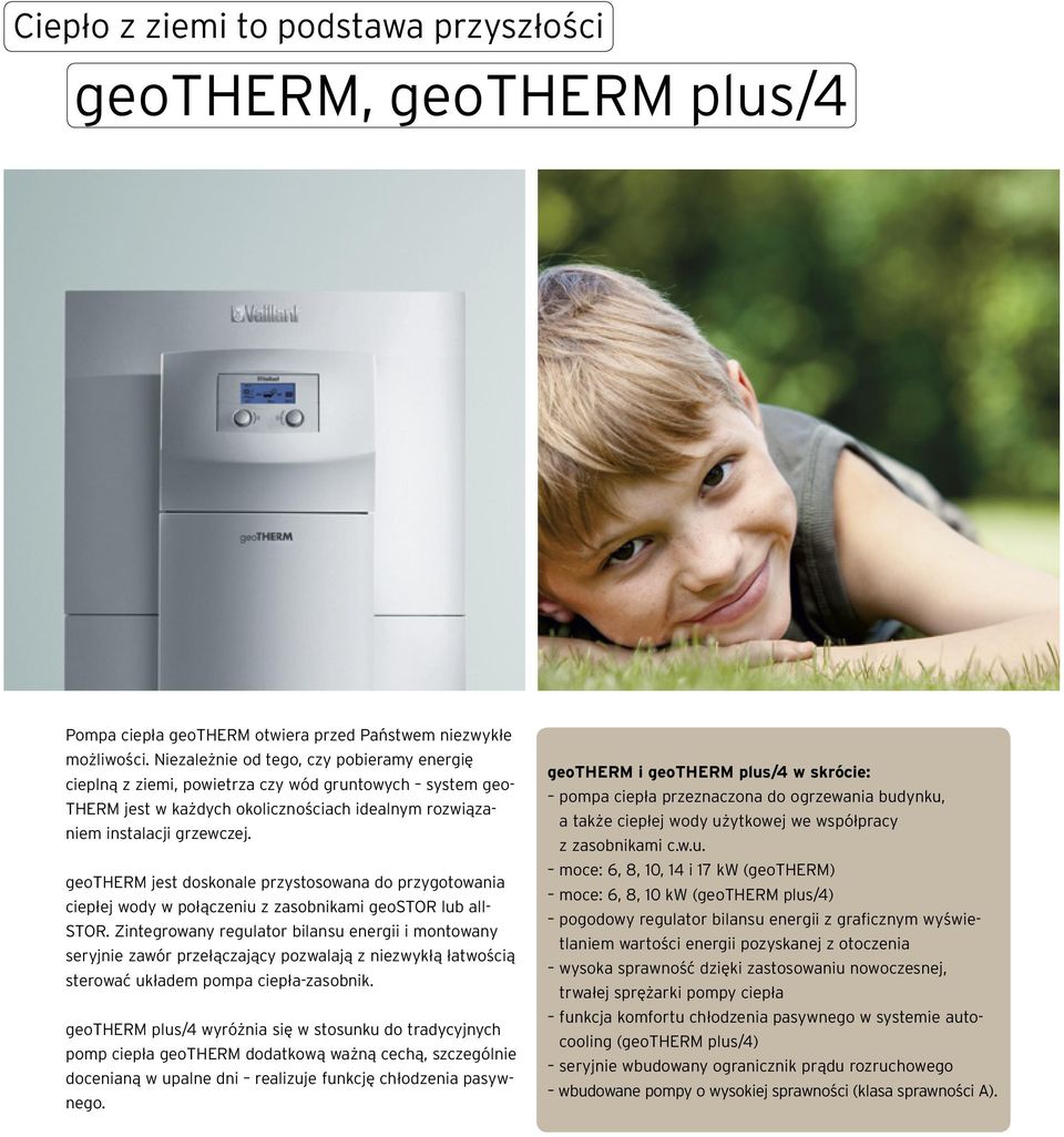 geotherm jest doskonale przystosowana do przygotowania ciep ej wody w po ączeniu z zasobnikami geostor lub all- STOR.