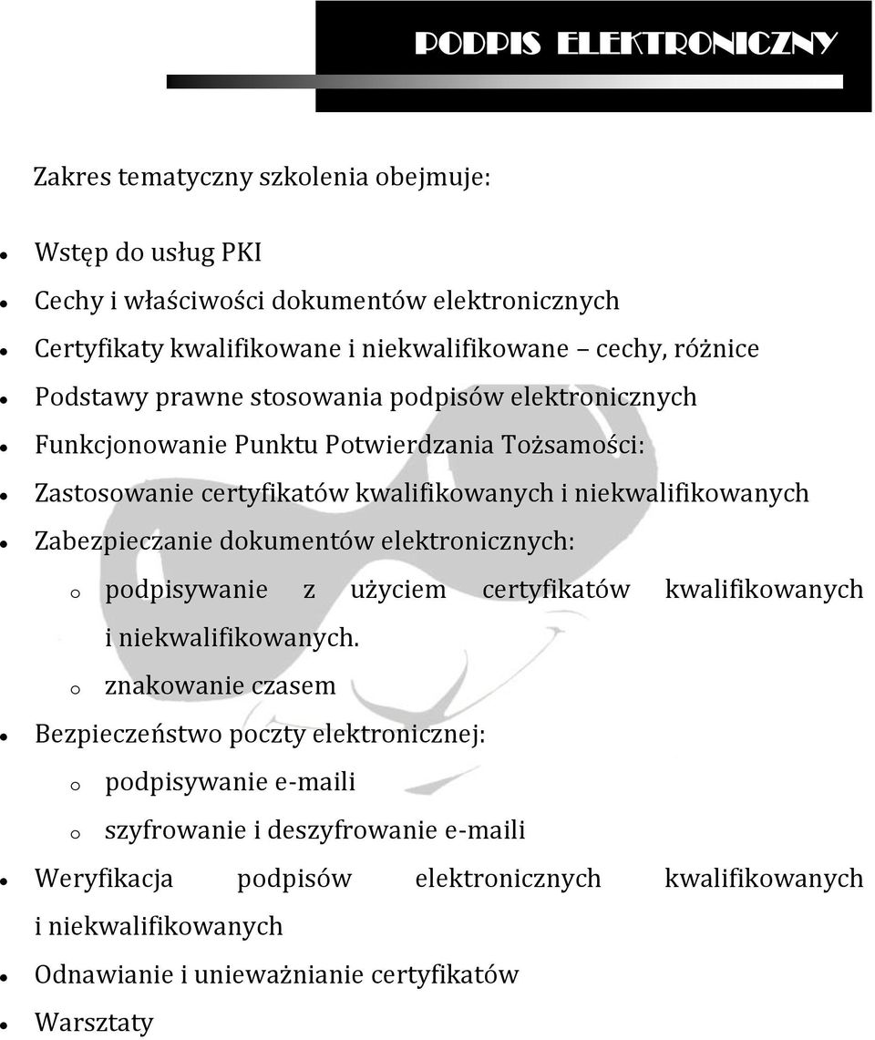 Zabezpieczanie dkumentów elektrnicznych: pdpisywanie z użyciem certyfikatów kwalifikwanych i niekwalifikwanych.