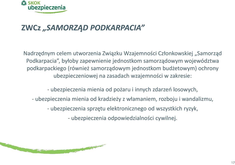 zasadach wzajemności w zakresie: - ubezpieczenia mienia od pożaru i innych zdarzeń losowych, - ubezpieczenia mienia od kradzieży z