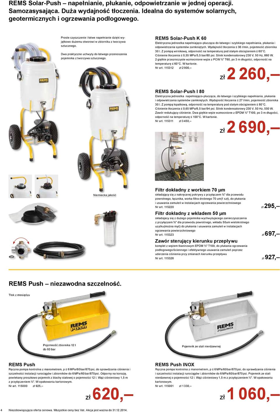 REMS Solar-Push K 60 Elektryczna jednostka napełniająco-płucząca do łatwego i szybkiego napełniania, płukania i odpowietrzania systemów zamkniętych.